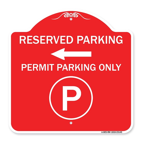 Reserved Parking Permit Parking W/ & Left Arrow Heavy-Gauge Alum Sign, 18" x 18", RW-1818-23145